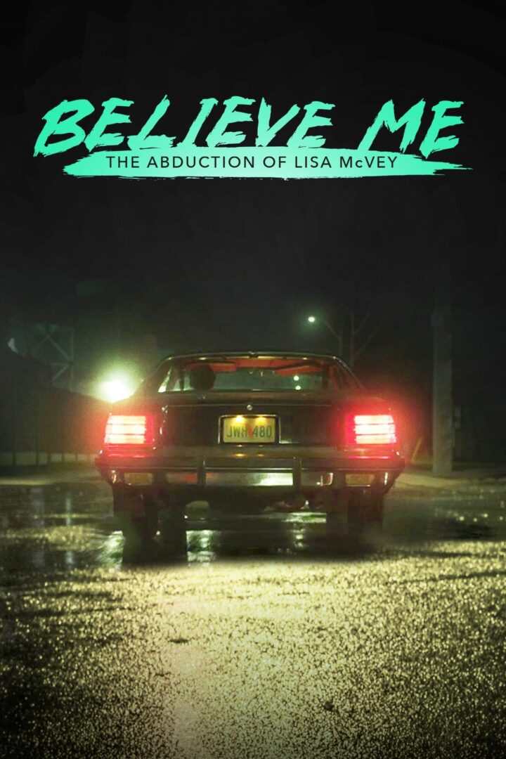 دانلود فیلم Believe Me: The Abduction of Lisa McVey 2018 بدون سانسور با پخش آنلاین