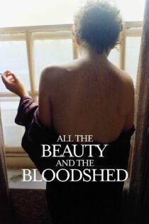 دانلود فیلم All the Beauty and the Bloodshed 2022 بدون سانسور با پخش آنلاین