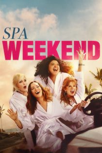 دانلود فیلم Spa Weekend 2026 بدون سانسور