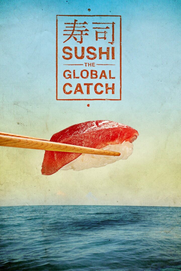 دانلود فیلم Sushi: The Global Catch 2011 بدون سانسور با پخش آنلاین