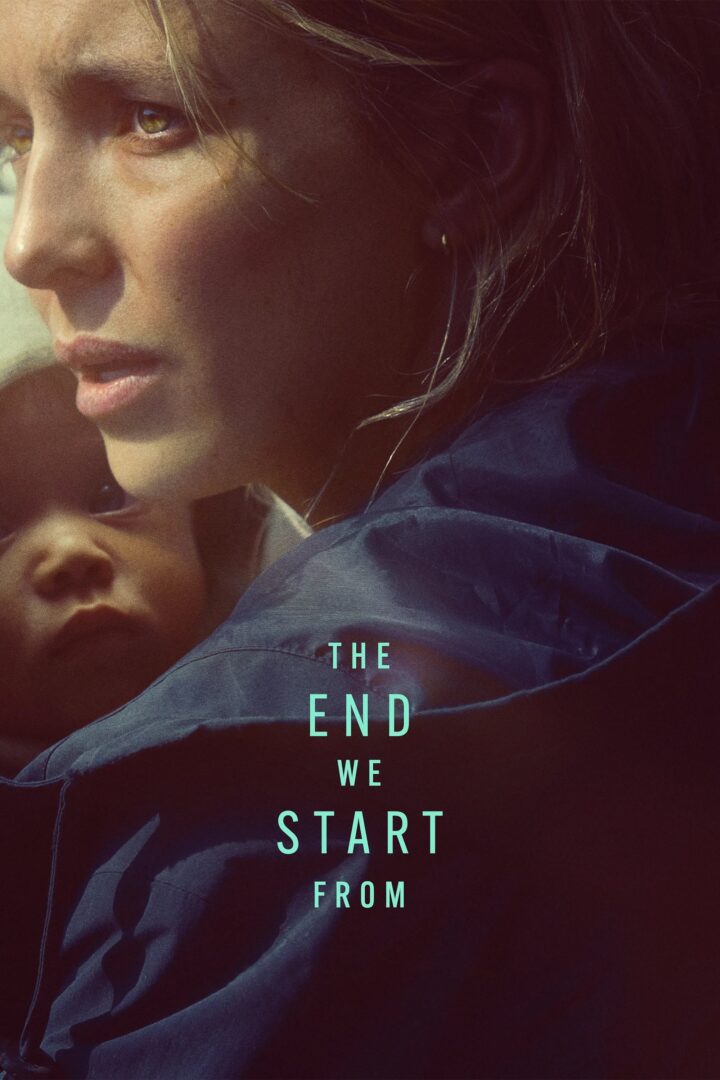 دانلود فیلم The End We Start From 2023 بدون سانسور با پخش آنلاین