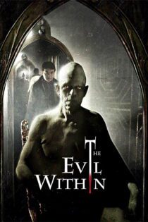 دانلود فیلم The Evil Within 2017 بدون سانسور با پخش آنلاین