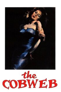 دانلود فیلم The Cobweb 1955 بدون سانسور با پخش آنلاین