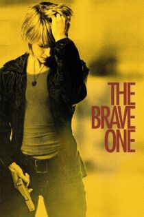 دانلود فیلم The Brave One 2007 بدون سانسور با پخش آنلاین