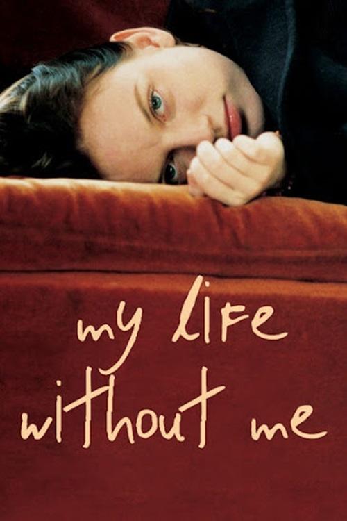 دانلود فیلم My Life Without Me 2003 بدون سانسور با پخش آنلاین