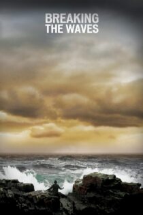 دانلود فیلم Breaking the Waves 1996 بدون سانسور با پخش آنلاین