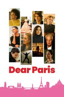 دانلود فیلم Dear Paris 2024 بدون سانسور با پخش آنلاین