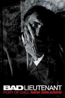 دانلود فیلم Bad Lieutenant: Port of Call New Orleans 2009 بدون سانسور با پخش آنلاین