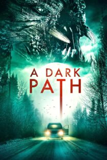 دانلود فیلم A Dark Path 2020 بدون سانسور با پخش آنلاین دانلود فیلم A Dark Path 2020 بدون سانسور با پخش آنلاین