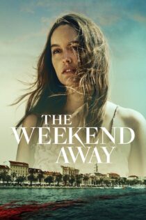 دانلود فیلم The Weekend Away 2022 بدون سانسور با پخش آنلاین دانلود فیلم The Weekend Away 2022 بدون سانسور با پخش آنلاین