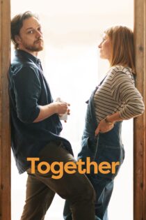 دانلود فیلم Together 2021 بدون سانسور با پخش آنلاین دانلود فیلم Together 2021 بدون سانسور با پخش آنلاین