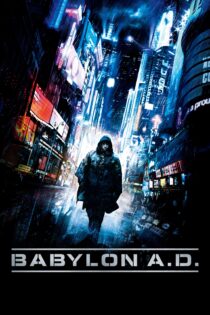 دانلود فیلم Babylon A.D. 2008 بدون سانسور با پخش آنلاین دانلود فیلم Babylon A.D. 2008 بدون سانسور با پخش آنلاین