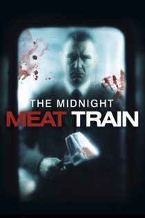 دانلود فیلم The Midnight Meat Train 2008 بدون سانسور با پخش آنلاین دانلود فیلم The Midnight Meat Train 2008 بدون سانسور با پخش آنلاین