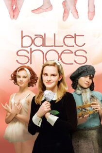 دانلود فیلم Ballet Shoes 2007 بدون سانسور با پخش آنلاین دانلود فیلم Ballet Shoes 2007 بدون سانسور با پخش آنلاین