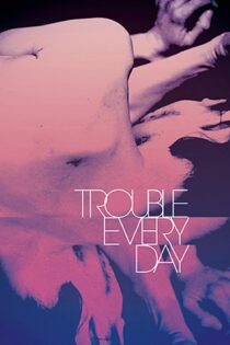 دانلود فیلم Trouble Every Day 2001 بدون سانسور با پخش آنلاین
