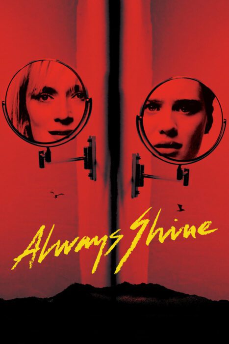 دانلود فیلم Always Shine 2016 بدون سانسور با پخش آنلاین