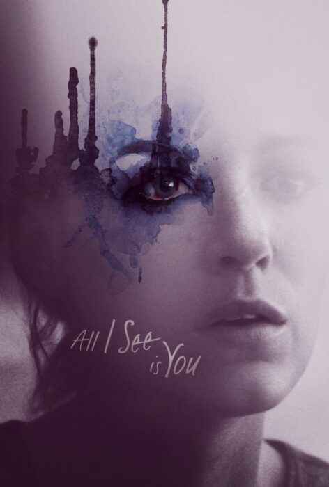 دانلود فیلم All I See Is You 2016 بدون سانسور با پخش آنلاین