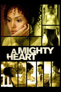 دانلود فیلم A Mighty Heart 2007 بدون سانسور با پخش آنلاین