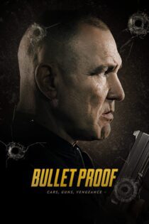 دانلود فیلم Bullet Proof 2022 بدون سانسور با پخش آنلاین