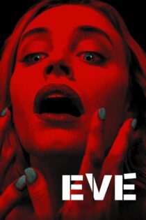 دانلود فیلم Eve 2019 بدون سانسور با پخش آنلاین دانلود فیلم Eve 2019 بدون سانسور با پخش آنلاین