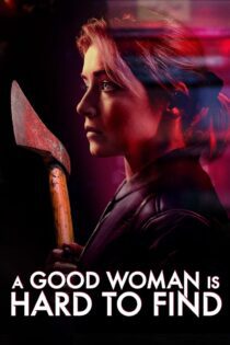 دانلود فیلم A Good Woman Is Hard to Find 2019 بدون سانسور با پخش آنلاین دانلود فیلم A Good Woman Is Hard to Find 2019 بدون سانسور با پخش آنلاین