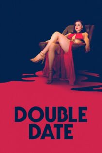 دانلود فیلم Double Date 2017 بدون سانسور با پخش آنلاین دانلود فیلم Double Date 2017 بدون سانسور با پخش آنلاین