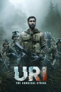 دانلود فیلم Uri: The Surgical Strike 2019 بدون سانسور با پخش آنلاین