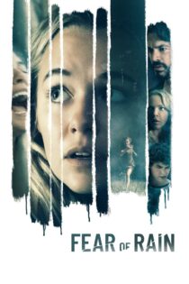 دانلود فیلم Fear of Rain 2021 بدون سانسور با پخش آنلاین