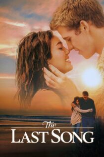 دانلود فیلم The Last Song 2010 بدون سانسور با پخش آنلاین