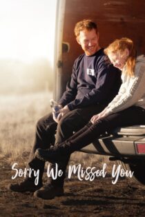 دانلود فیلم Sorry We Missed You 2019 بدون سانسور با پخش آنلاین