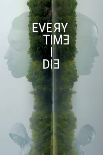 دانلود فیلم Every Time I Die 2019 بدون سانسور با پخش آنلاین