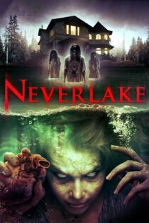 دانلود فیلم Neverlake 2013 بدون سانسور با پخش آنلاین دانلود فیلم Neverlake 2013 بدون سانسور با پخش آنلاین