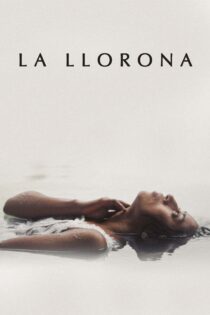 دانلود فیلم La Llorona 2019 بدون سانسور با پخش آنلاین