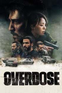 دانلود فیلم Overdose 2022 بدون سانسور با پخش آنلاین