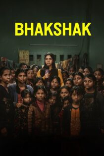 دانلود فیلم Bhakshak 2024 بدون سانسور با پخش آنلاین