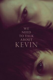 دانلود فیلم We Need to Talk About Kevin 2011 بدون سانسور با پخش آنلاین