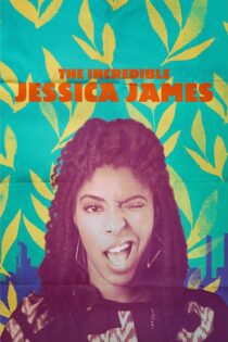دانلود فیلم The Incredible Jessica James 2017 بدون سانسور با پخش آنلاین