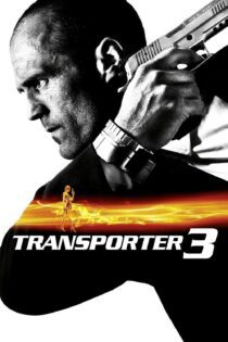 دانلود فیلم Transporter 3 2008 بدون سانسور با پخش آنلاین