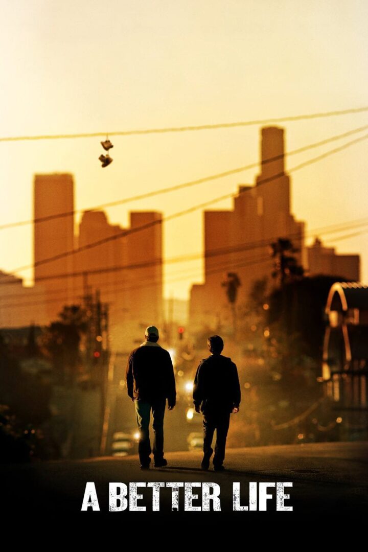 دانلود فیلم A Better Life 2011 بدون سانسور با پخش آنلاین