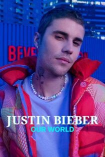 دانلود فیلم Justin Bieber: Our World 2021 بدون سانسور با پخش آنلاین