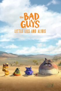دانلود انیمیشن The Bad Guys: Little Lies and Alibis 2025 بدون سانسور