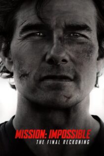 دانلود فیلم Mission: Impossible – The Final Reckoning 2025 بدون سانسور