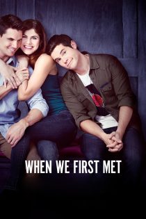 دانلود فیلم When We First Met 2018 بدون سانسور